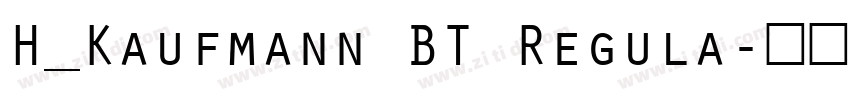 H_Kaufmann BT Regula字体转换